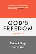 Romans, Vol 6: God's Freedom: Exposition of Bible Doctrines