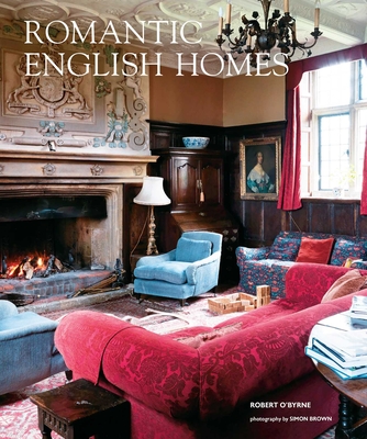 Romantic English Homes - O'Byrne, Robert