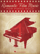 Romantic Film Music: 40 Great Arrangements for Piano Solo