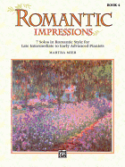 Romantic Impressions, Bk 4: 7 Solos in Romantic Style for Late Intermediate to Early Advanced Pianists