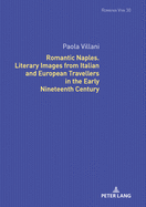 Romantic Naples. Literary Images from Italian and European Travellers in the Early Nineteenth Century