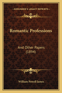 Romantic Professions: And Other Papers (1894)