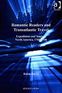 Romantic Readers and Transatlantic Travel: Expeditions and Tours in North America, 1760-1840
