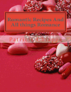 Romantic Recipes and All Things Romance