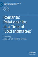 Romantic Relationships in a Time of 'Cold Intimacies'