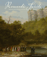 Romantic Spirits: Nineteenth Century Paintings of the South from the Johnson Collection