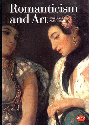 Romanticism and Art (Revised) - Vaughan, William, and Vaughn, William