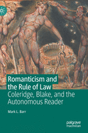 Romanticism and the Rule of Law: Coleridge, Blake, and the Autonomous Reader