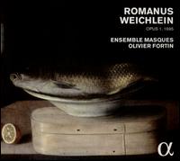 Romanus Weichlein: Opus I, 1695 - Ensemble Masques; Skip Sempe (harpsichord); Olivier Fortin (conductor)