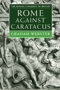 Rome Against Caratacus: The Roman Campaigns in Britain Ad 48-58