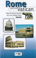 Rome and the Vatican: New Practical Guide for the Jubilee Year 2000