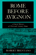 Rome Before Avignon: A Social History of Thirteenth-Century Rome - Brentano, Robert