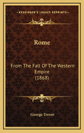 Rome: From the Fall of the Western Empire (1868)