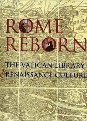 Rome Reborn: The Vatican Library and Renaissance Culture - Grafton, Anthony (Editor)