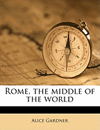 Rome, the Middle of the World