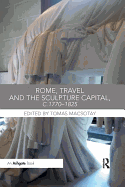 Rome, Travel and the Sculpture Capital, c.1770-1825