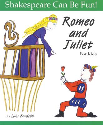 Romeo and Juliet for Kids - Burdett, Lois
