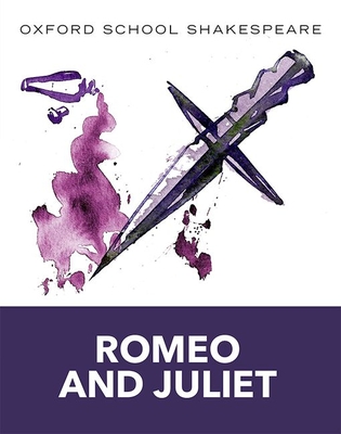 Romeo and Juliet: Oxford School Shakespeare - Shakespeare, William, and Gill, Roma