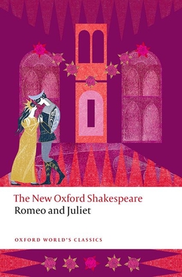 Romeo and Juliet: The New Oxford Shakespeare - Shakespeare, William, and August, Hannah (Editor), and Conor, Francis X. (Editor)