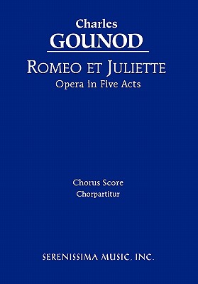 Romeo Et Juliette: Chorus Score - Gounod, Charles, and Salomon, Hector, and Baker, Theodore (Translated by)