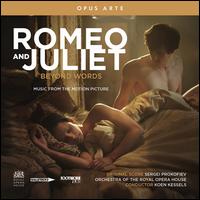 Romeo & Juliet Beyond Words - Koen Kessels / Orchestra of the Royal Opera House