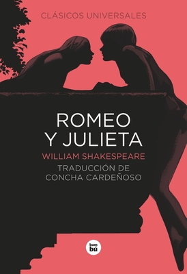 Romeo Y Julieta - Shakespeare, William, and Cardeoso, Concha (Translated by)