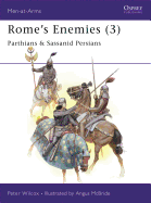 Rome's Enemies (3): Parthians & Sassanid Persians