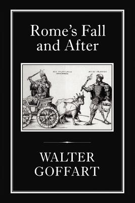 Rome's Fall and After - Goffart, Walter