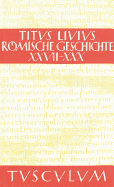 Romische Geschichte VI/ AB Urbe Condita VI: Gesamtausgabe in 11 Banden. Band 6: Buch 27-30 - Livius, and Hillen, Hans Jurgen (Editor)