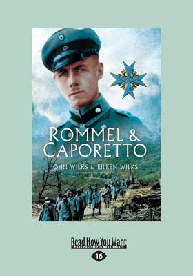 Rommel and Caporetto - Wilks, John Wilks and Eileen