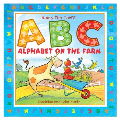 Romy the Cow's ABC Alphabet on the Farm - Kurtz, John, and Kurtz, Sandrina