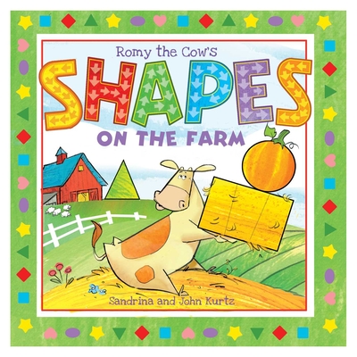 Romy the Cow's Shapes on the Farm - Kurtz, John, and Kurtz, Sandrina