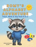 Romy's Alphabet Adventure: Learn to Trace, Write and Say the Alphabet with Romy