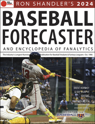 Ron Shandler's 2024 Baseball Forecaster: And Encyclopedia of Fanalytics - Hershey, Brent, and Kruse, Brandon, and Murphy, Ray