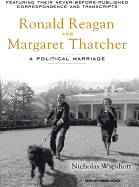 Ronald Reagan and Margaret Thatcher: A Political Marriage