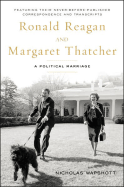 Ronald Reagan and Margaret Thatcher: A Political Marriage