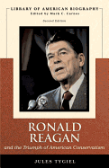 Ronald Reagan and the Triumph of American Conservatism (Library of American Biography Series)