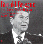 Ronald Reagan: The Great Speeches Vol. 1: Featuring Speeches Given by Ronald Reagan