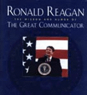 Ronald Reagan: The Wisdom and Humour of the Great Communicator