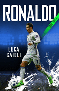Ronaldo - 2018 Updated Edition: The Obsession For Perfection