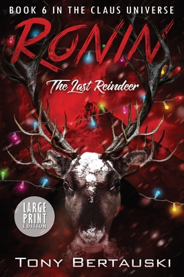 Ronin (Large Print Edition): The Last Reindeer - Bertauski, Tony