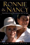 Ronnie & Nancy: Their Path to the White House-1911 to 1980 - Colacello, Bob