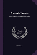 Ronsard's Hymnes: A Literary and Iconographical Study