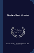 Rontgen Rays; Memoirs