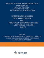 Rontgendiagnostik Der Wirbelsaule / Roentgen Diagnosis of the Vertebral Column: Teil 2 / Part 2