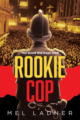 Rookie Cop: The Good Old Days 1968 - Ladner, Mel