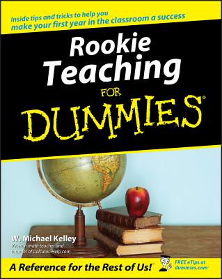 Rookie Teaching for Dummies - Kelley, W Michael