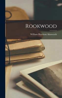 Rookwood - Ainsworth, William Harrison