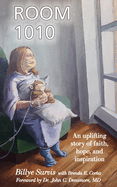 Room 1010: An Uplifting Story of Faith, Hope, and Inspiration