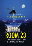 Room 23: A Secret Service Agent's Story of Espionage and Intrigue